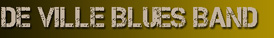 DE VILLE BLUES BAND - 20 Luglio 2012